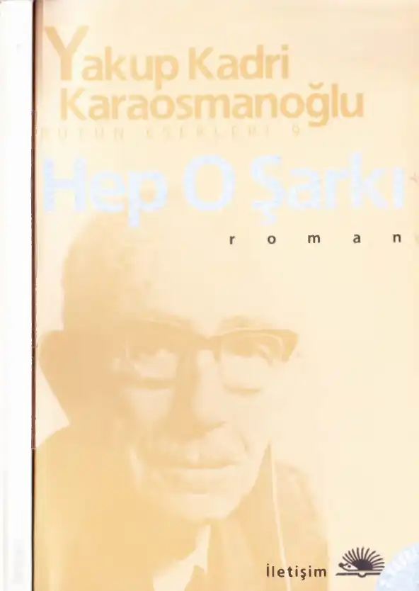 Hep O Şarkı — Yakup Kadri Karaosmanoğlu