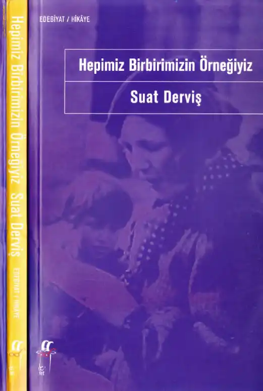 Hepimiz Birbirimizin Örneğiyiz — Suat Derviş