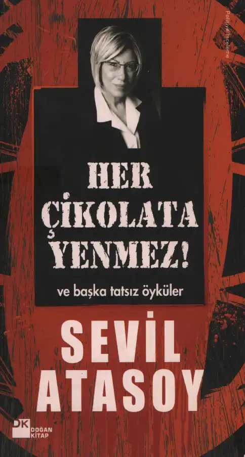 Her Çikolata Yenmez ve Başka Tatsız Öyküler — Sevil Atasoy