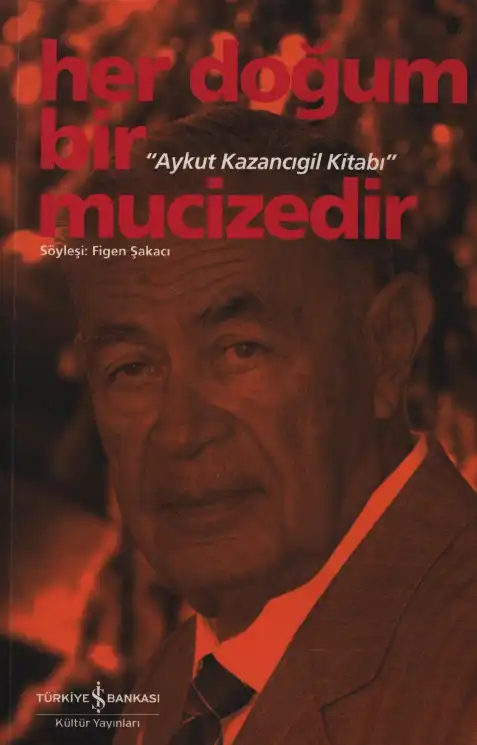 Her Doğum Bir Mucizedir: Aykut Kazancıgil Kitabı — Figen Şakacı