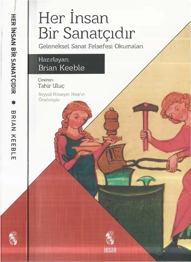 Her İnsan Bir Sanatçıdır: Geleneksel Sanat Felsefesi Okumaları — Brian Keeble