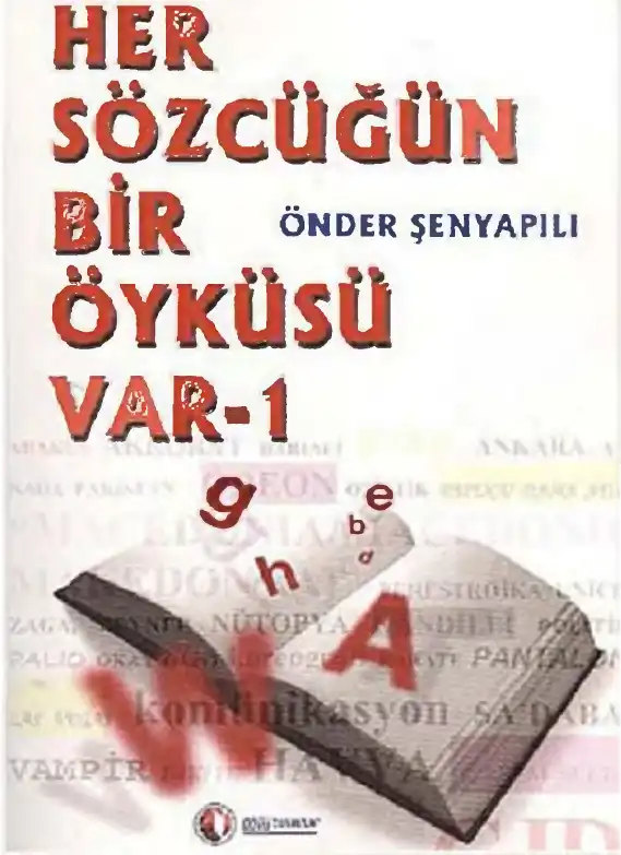 Her Sözcüğün Bir Öyküsü Var — Önder Şenyapılı