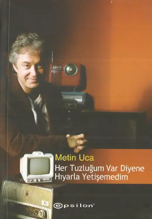 Her Tuzluğum Var Diyene Hıyarla Yetişemedim — Metin Uca