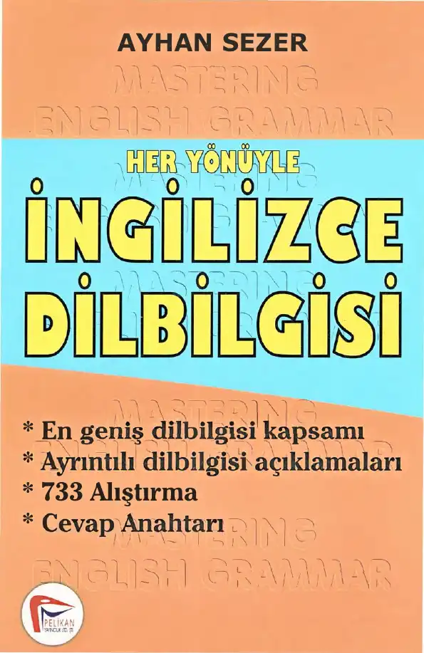 Her Yönüyle İngilizce Dilbilgisi / Mastering English Grammar — Ayhan Sezer