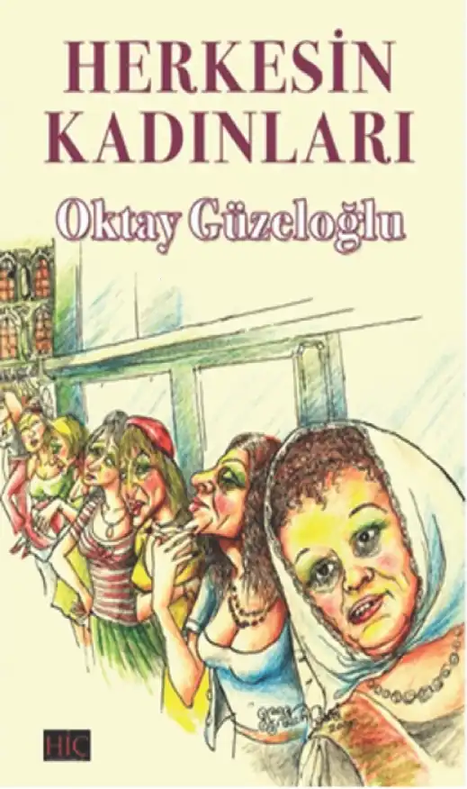 Herkesin Kadınları Hiç — Oktay Güzeloğlu