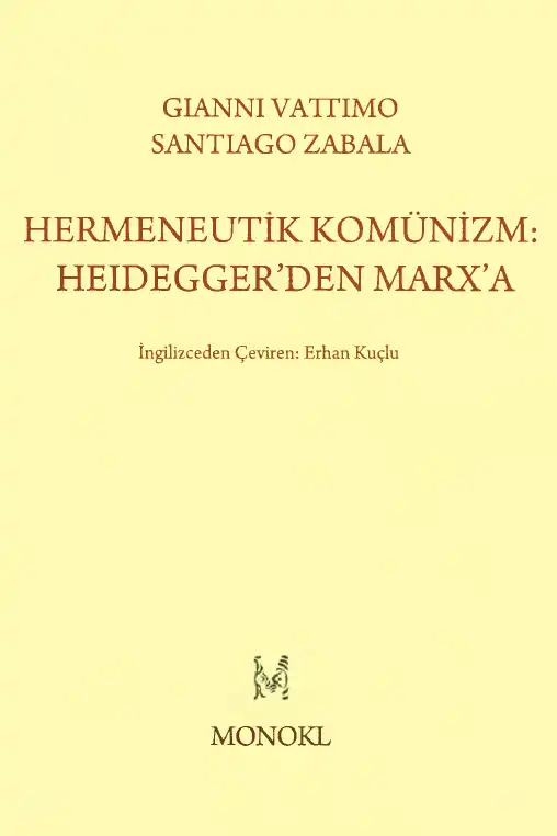 Hermeneutik Komünizm: Heidegger’den Marx’a — Gianni Vattimo, Santiago Zabala