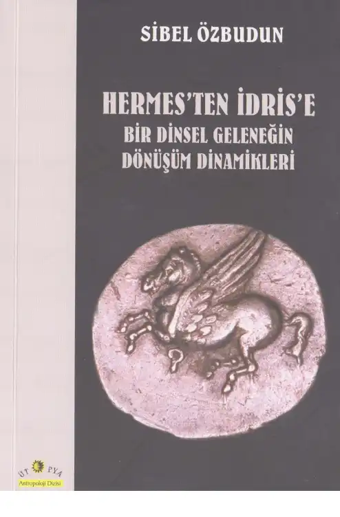 Hermesten İdrise Bir Dinsel Geleneğin Dönüşümü — Sibel Özbudun