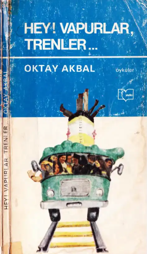 Hey Vapurlar Trenler — Oktay Akbal