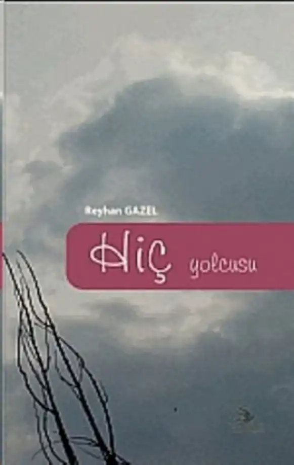 Hiç Yolcusu — Reyhan Gazel