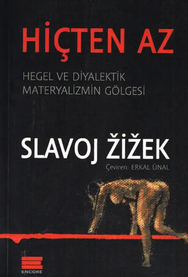 Hiçten Az: Hegel ve Diyalektik Materyalizmin Gölgesi — Slavoj Žižek