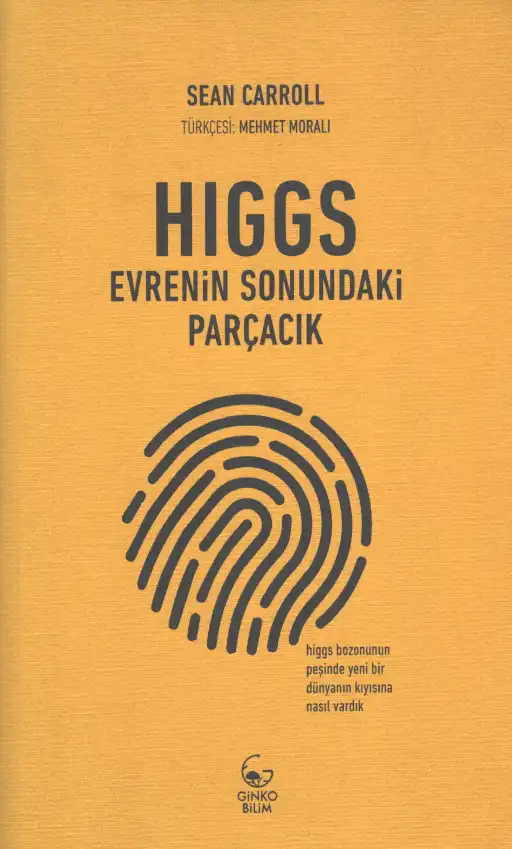 Higgs: Evrenin Sonundaki Parçacık — Sean B. Carroll