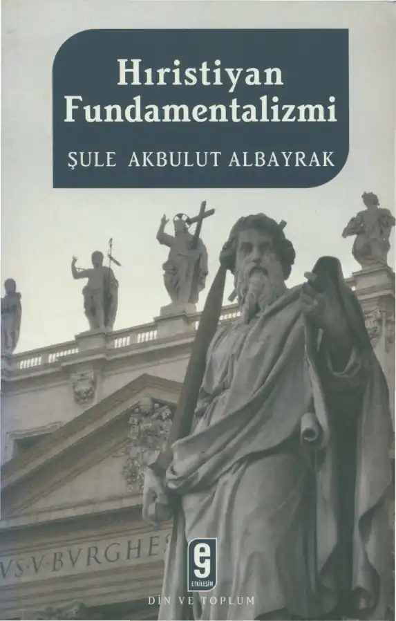 Hıristiyan Fundamentalizmi — Şule Akbulut Albayrak