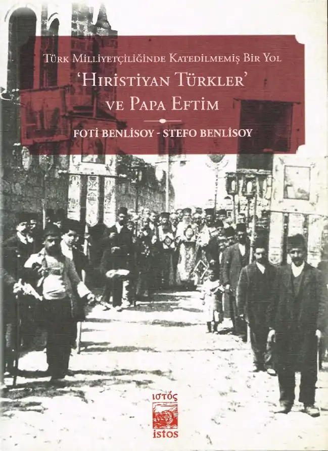 Hıristiyan Türkler ve Papa Eftim — Foti Benlisoy Stefo Benlisoy