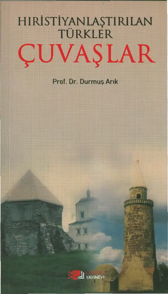 Hıristiyanlaştırılan Türkler Çuvaşlar — Durmuş Arık