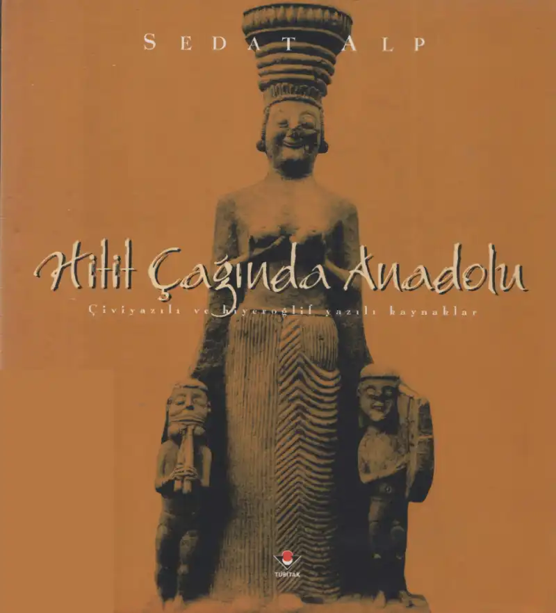 Hitit Çağında Anadolu — Sedat Alp