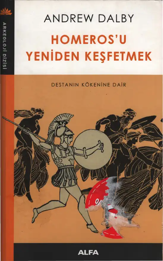 Homeros'u Yeniden Keşfetmek: Destanın Kökenine Dair — Andrew Dalby
