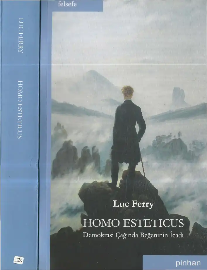 Homo Esteticus: Demokrasi Çağında Beğeninin İcadı — Luc Ferry