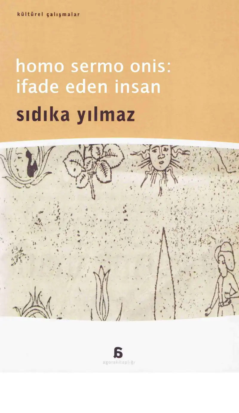 Homo Sermo Onis: İfade Eden İnsan — Sıdıka Yılmaz