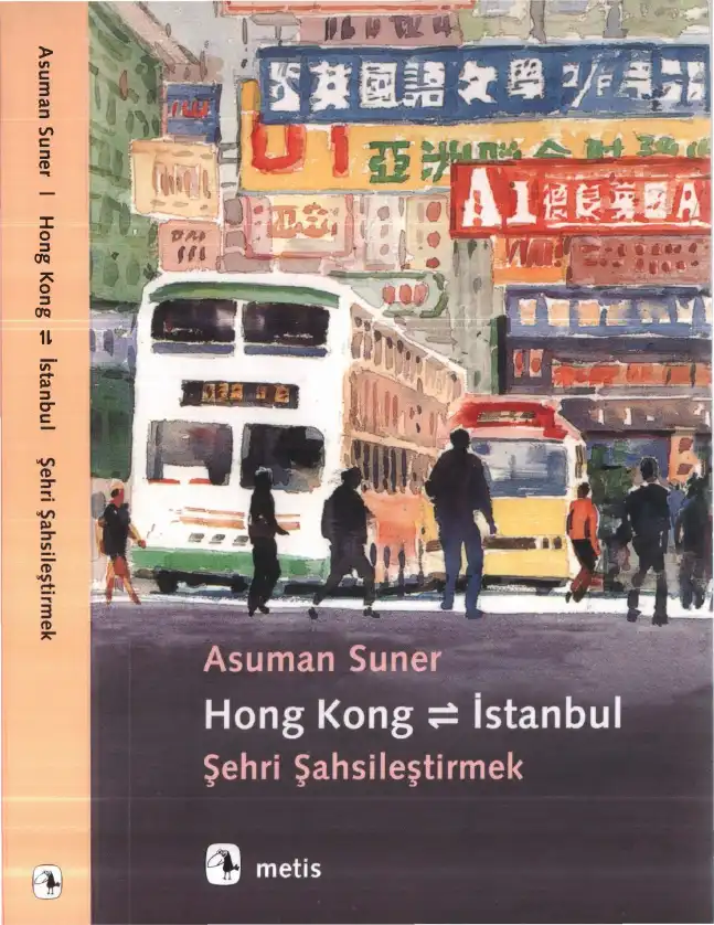Hong Kong İstanbul: Şehri Şahsileştirmek — Asuman Suner