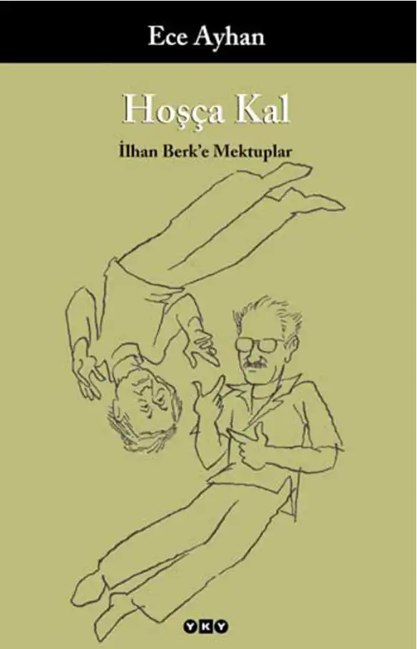 Hoşça Kal: İlhan Berk'e Mektuplar — Ece Ayhan