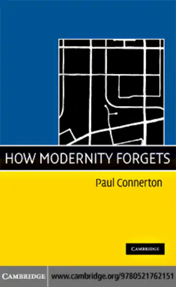 How Modernity Forgets — Paul Connerton