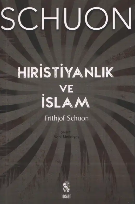 Hristiyanlık Ve İslam - Ezoterik Ekümenizm Üzerine Yazılar — Frithjof Schuon