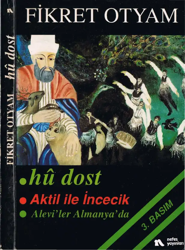 Hü Dost (Genişletilmiş 3. Basım) / Aktil ile İncecik / Aleviler Almanya'da — Fikret Otyam