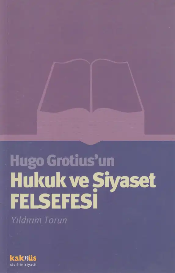 Hugo Grotius'un Hukuk ve Siyaset Felsefesi — Yıldırım Torun