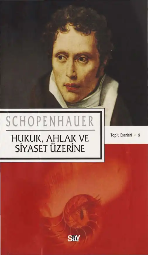 Hukuk, Ahlak ve Siyaset Üzerine — Arthur Schopenhauer