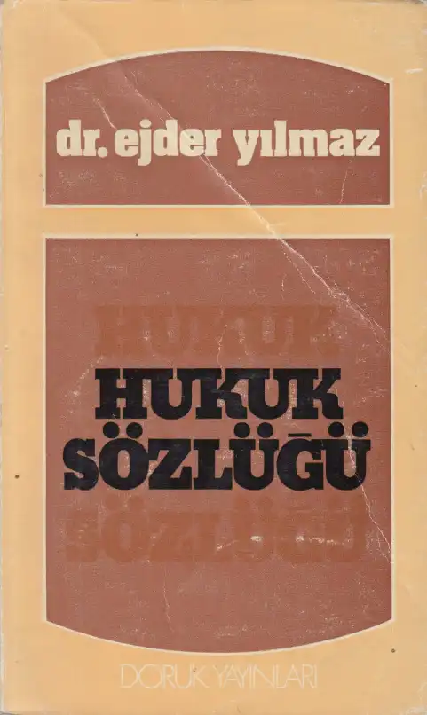 Hukuk Sözlüğü — Ejder Yılmaz