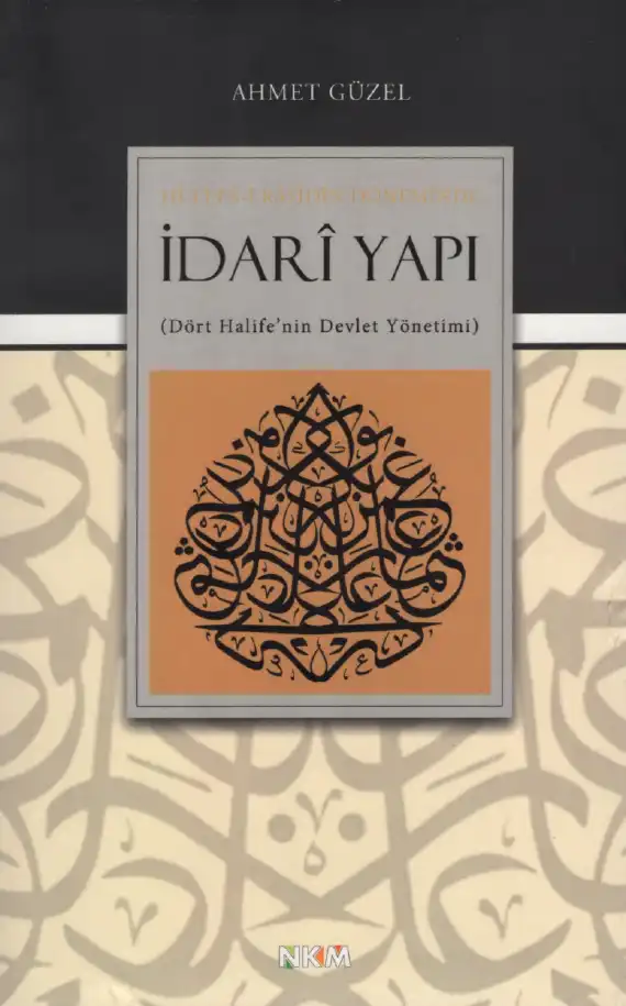 Hulefâ-i Râşidîn Döneminde İdarî Yapı — Ahmet Güzel