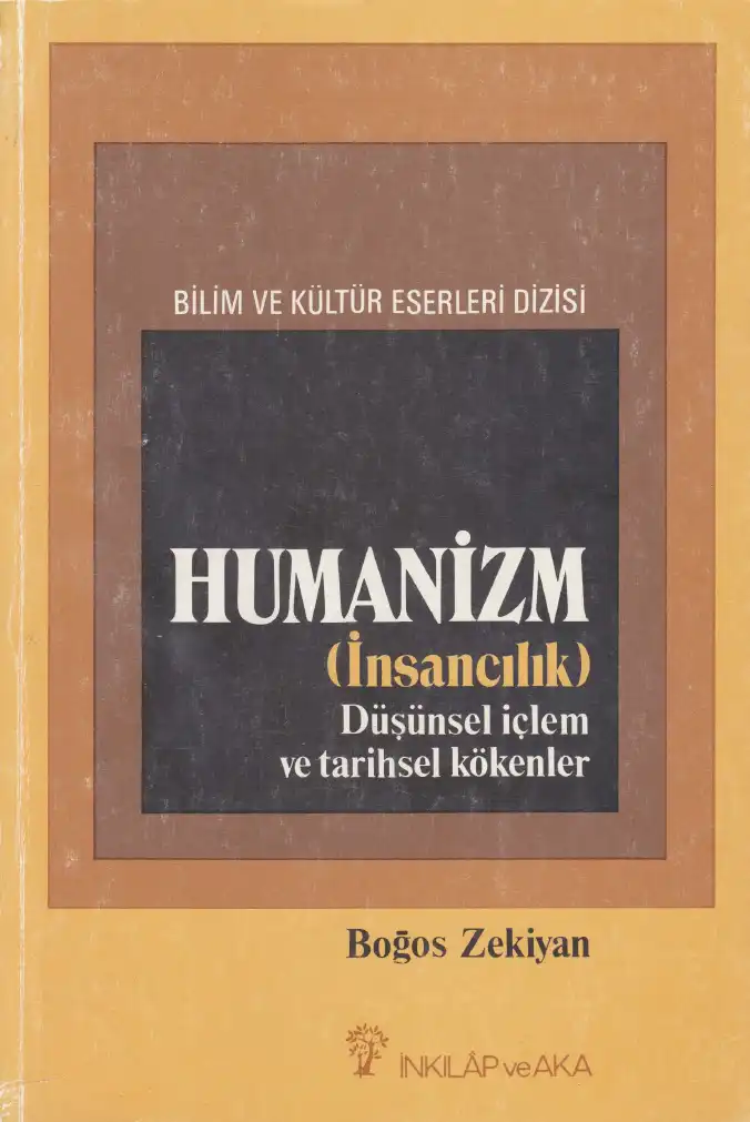 Humanizm (İnsancılık) Düşünsel İçlem ve Tarihsel Kökenler — Boğos Zekiyan