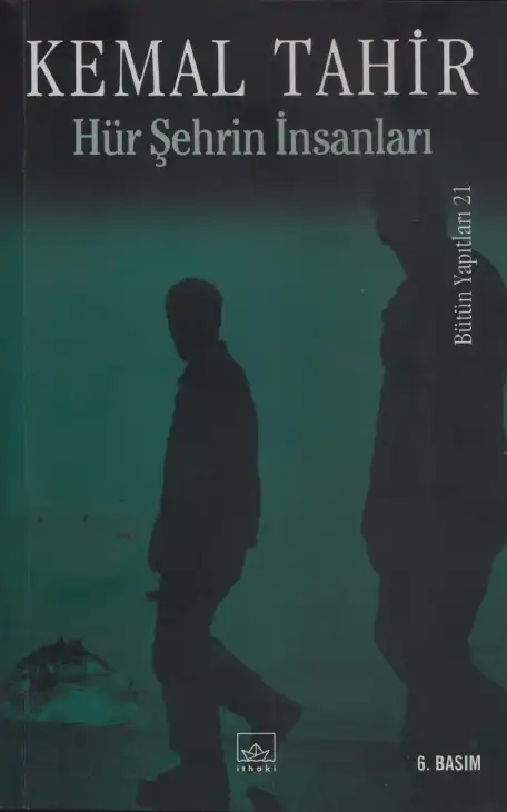 Hür Şehrin İnsanları — Kemal Tahir