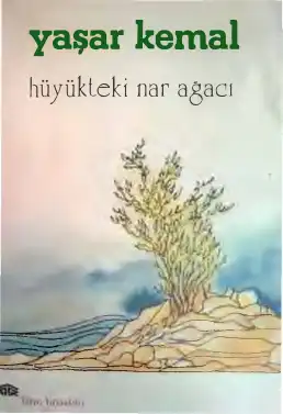 Hüyükteki Nar Ağacı — Sabahattin Eyuboğlu, Yaşar Kemal