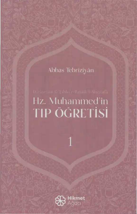 Hz. Muhammed'in Tıp Öğretisi — Abbas Tebriziyan