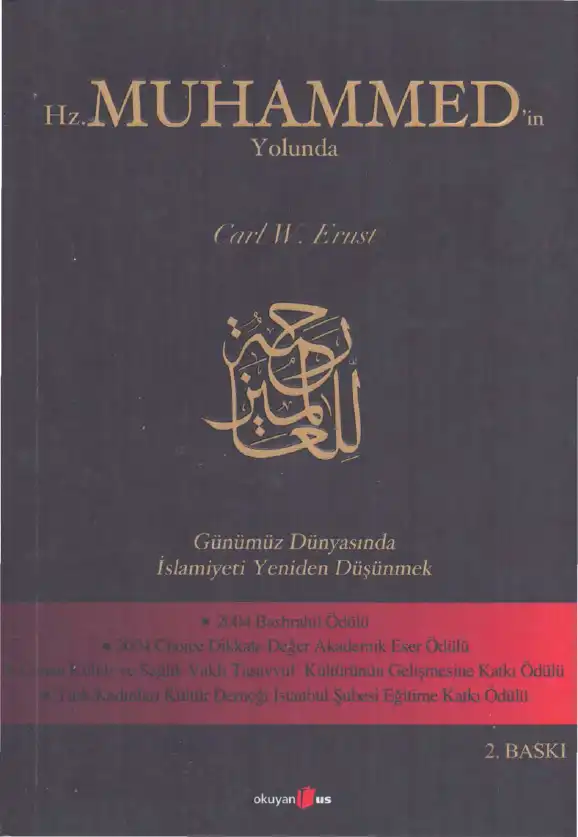 Hz. Muhammed'in Yolunda: Günümüz Dünyasında İslamiyeti Yeniden Düşünmek — Carl W. Ernst