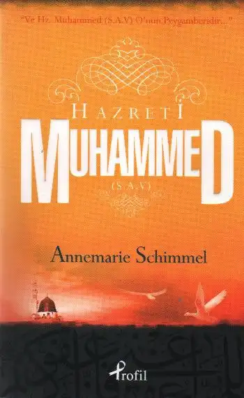 Hz. Muhammed (S.A.V.): O'nun Peygamberi'dir — Annemarie Schimmel