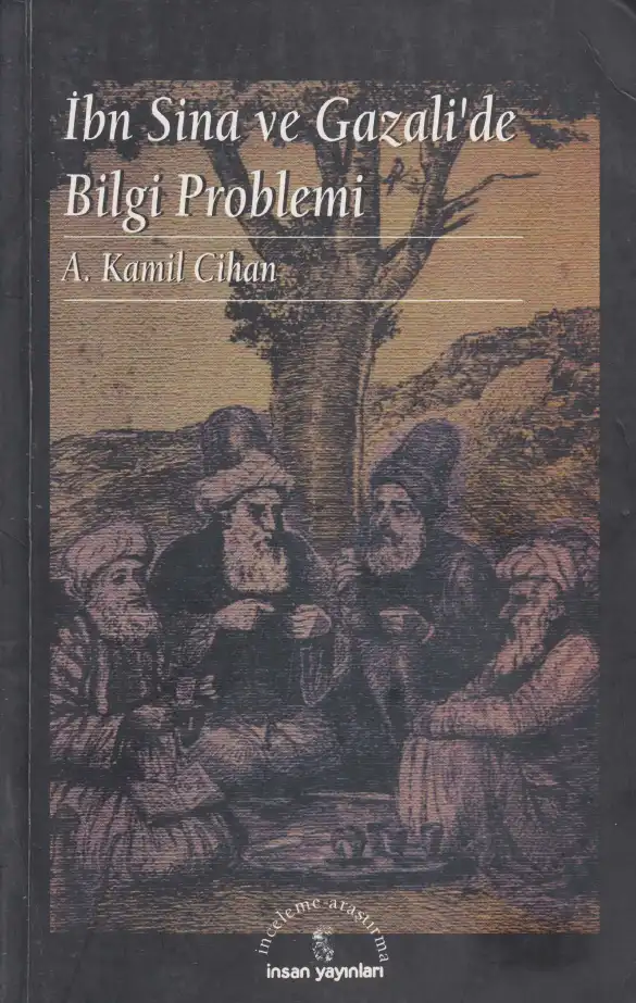 İbn Sina ve Gazali'de Bilgi Problemi — Ahmet Kamil Cihan
