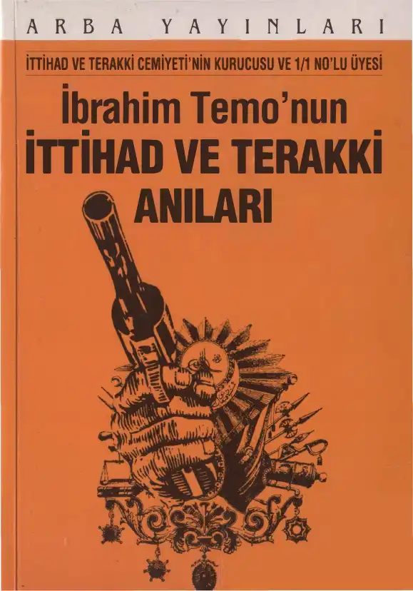 İbrahim Temo'nun İttihad Ve Terakki Anıları — İbrahim Temo