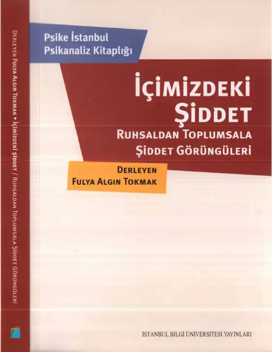 İçimizdeki Şiddet: Ruhsaldan Toplumsala Şiddet Görüngüleri — Fulya Algın Tokmak
