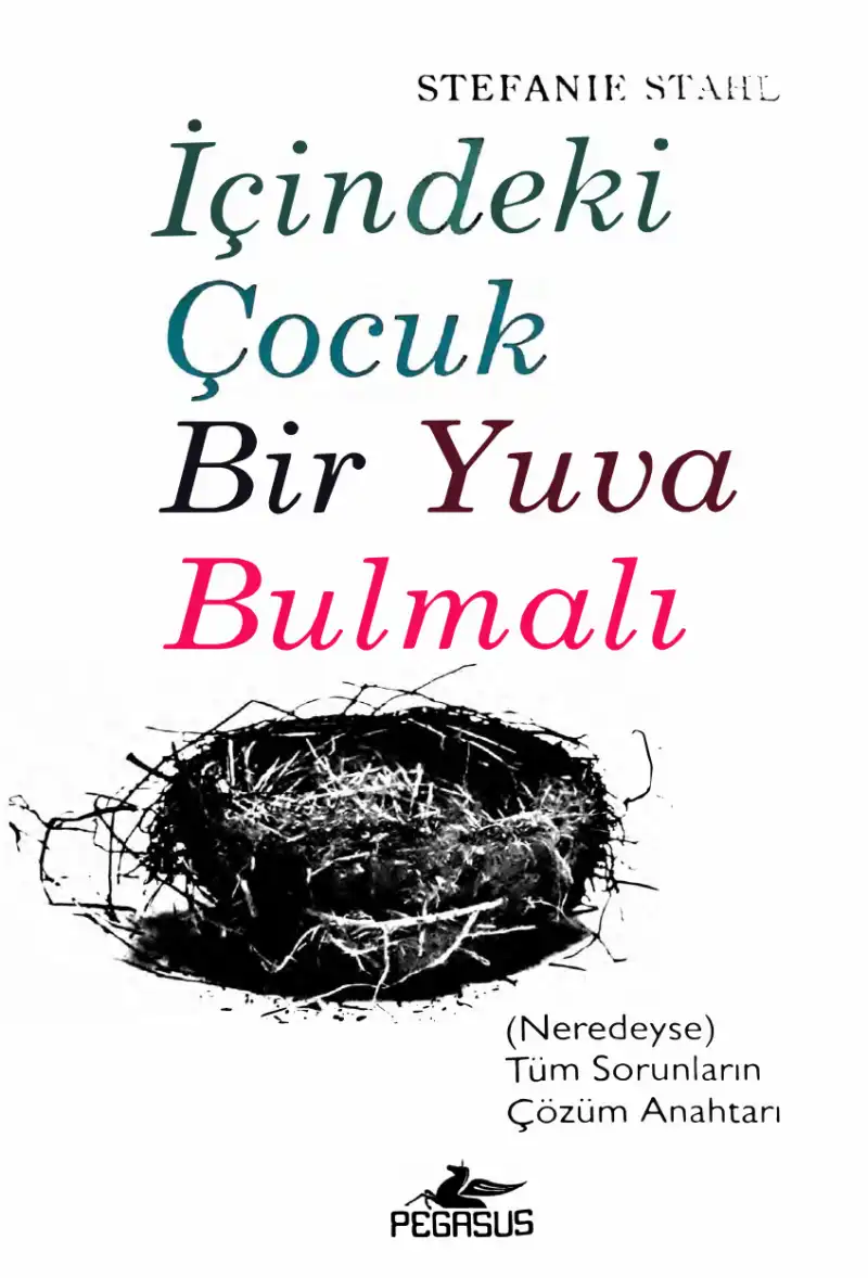 İçindeki Çocuk Bir Yuva Bulmalı — Stefanie Stahl