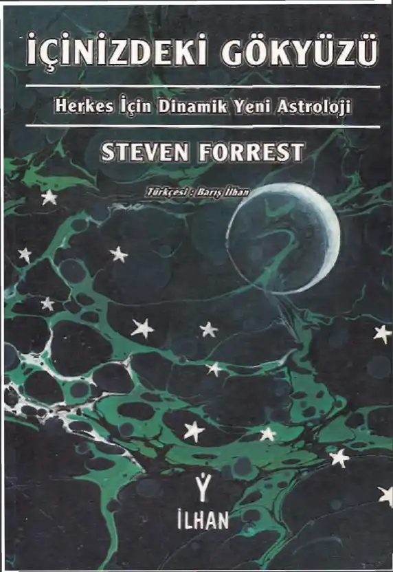 İçinizdeki Gökyüzü Herkes İçin Dinamik Yeni Astroloji — Steven Forrest