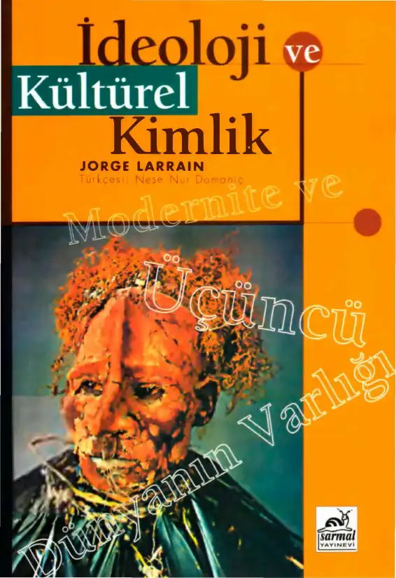 İdeoloji ve Kültürel Kimlik Sarmal — Jorge Larrain