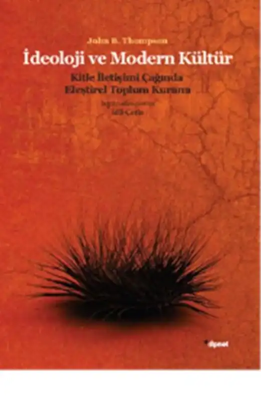 İdeoloji ve Modern Kültür: Kitle İletişimi Çağında Eleştirel Toplum Kuramı — John B. Thompson