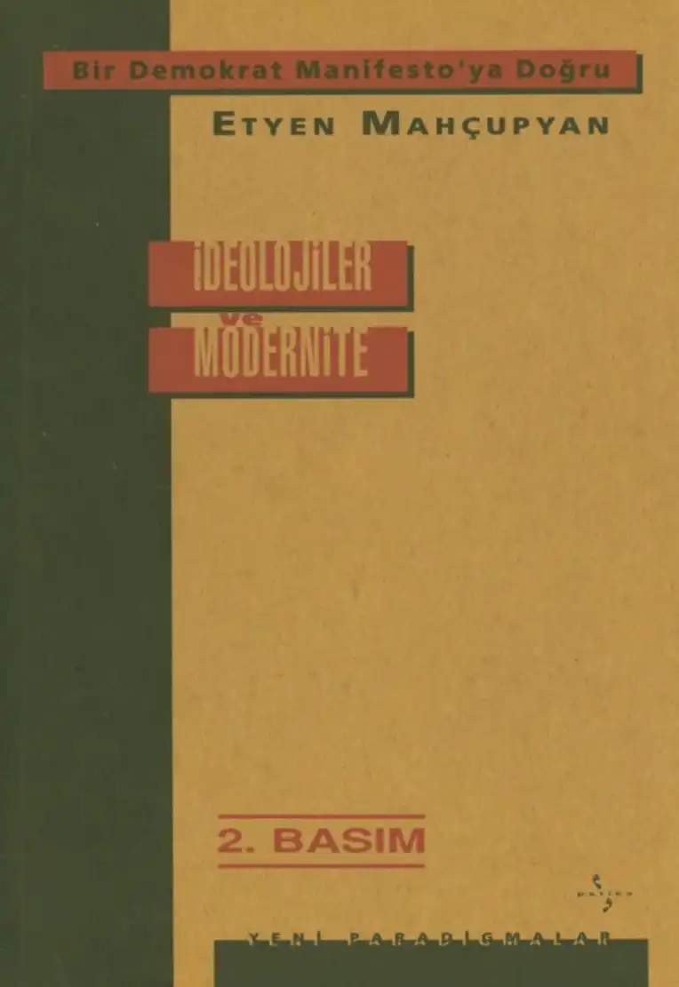 İdeolojiler ve Modernite — Atilla Yayla, Etyen Mahçupyan