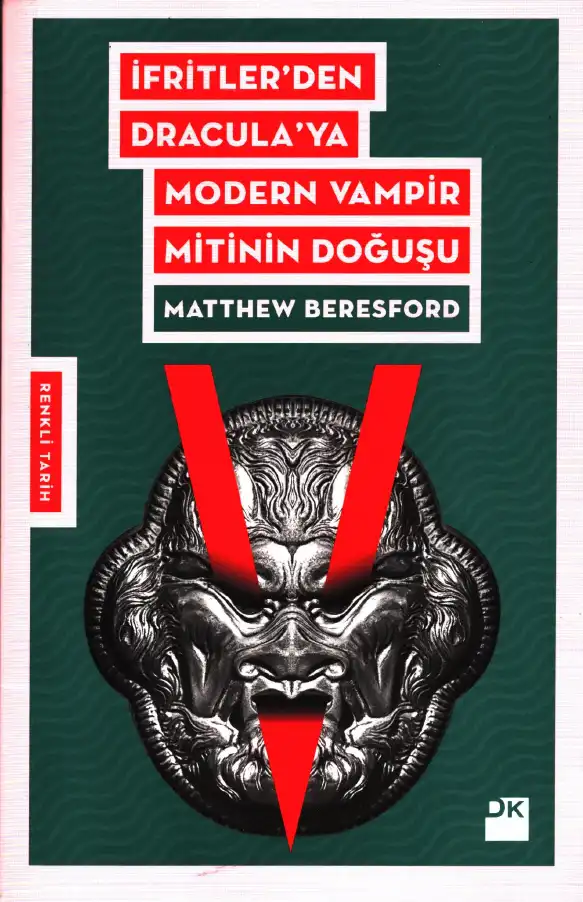 İfritler'den Dracula'ya Modern Vampir Mitinin Doğuşu — Matthew Beresford