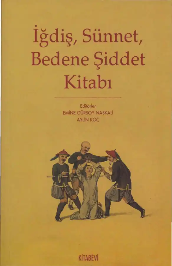 İğdiş Sünnet Bedene Şiddet — Emine Gürsoy Naskali, Aylin Koç