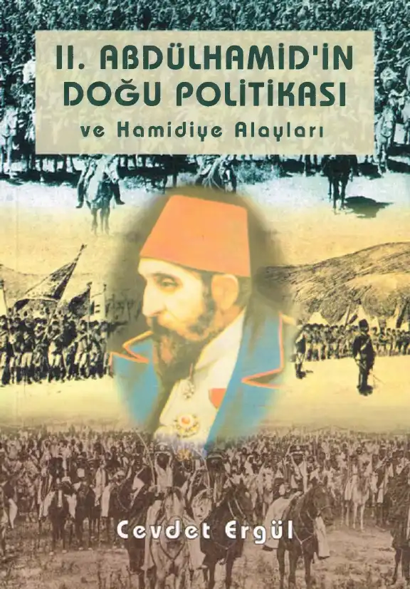 II. Abdülhamid'in Doğu Politikası ve Hamidiye Alayları — Cevdet Ergül