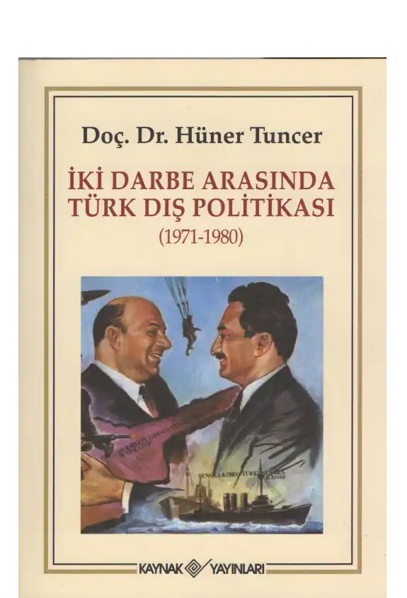 İki Darbe Arasında Türk Dış Politikası (1971-1980) — Hüner Tuncer