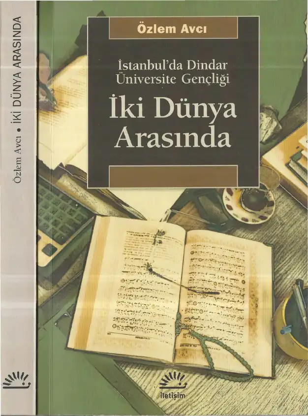 İki Dünya Arasında İstanbul'da Dindar Üniversite Gençliği — Özlem Avcı